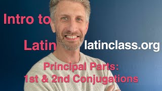 Intro to Latin Principal Parts: 1st and 2nd Conjugations