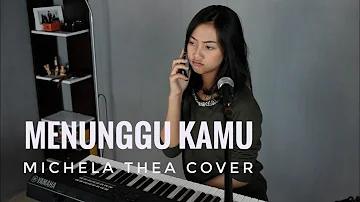 MENUNGGU KAMU ( ANJI ) - MICHELA THEA COVER