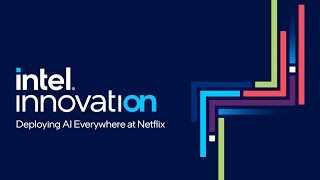 Deploying AI Everywhere at Netflix | Intel Innovation - YouTube