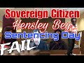 Hensley Bey Sentenced to Prison - Sovereign Citizen FAIL Part 3 Finale