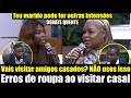 Ficou Quente: Começou leve… mas virou Debate “Roupas adequadas para visitar amigos casados”
