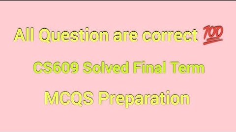 CS609 Final Term Solved Mcqs Preparation | CS609 Final Quiz Answers |#cs609#final #hamidinformatics