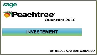 How to Pass General Journal Entries or Investment || Peachtree Quantum 2010 || Computer-e-Learning