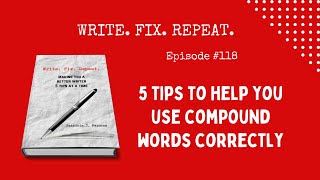 5 TIPS TO HELP YOU USE COMPOUND WORDS CORRECTLY #writingadvice