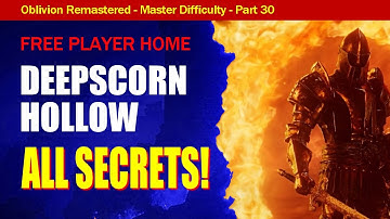 Oblivion Remastered Walkthrough Master Difficulty Part 30: Deepscorn Hollow COMPLETE TOUR!