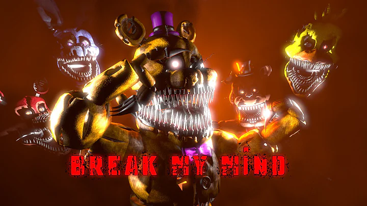 Break My Mind-DAGames-(FNAF SFM) !!REDO!!