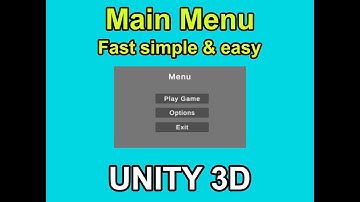 Unity -  How to make a Main Menu (fast, simple & easy)