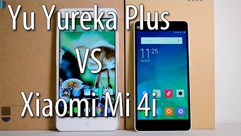 Yu Yureka Plus VS Xiaomi Mi 4i Comparison- Which Is Better?