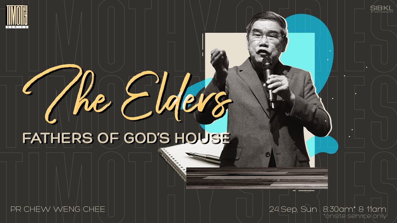 1 Timothy 3: The Elders - Fathers of God's House - Pr Chew Weng Chee // 24 Sep 2023
