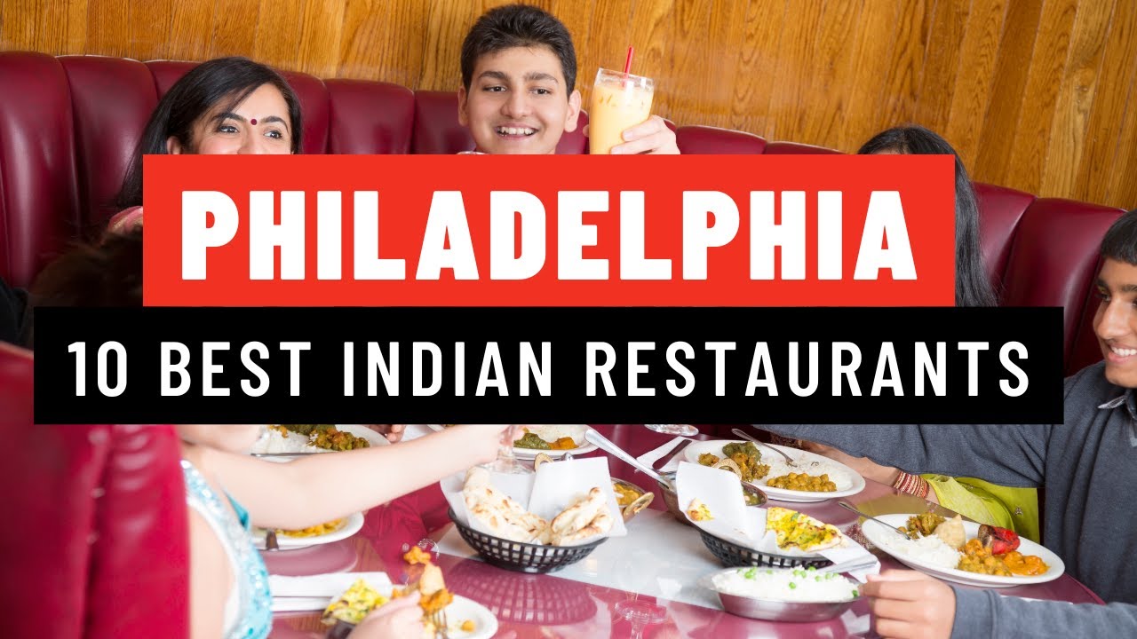 Top 10 Best Indian Restaurants in Philadelphia 2025 - Best Restaurants in Philadelphia