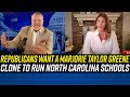 Republicans Want Dangerous MARJORIE TAYLOR GREENE WANNABE in Charge of Schools in North Carolina!