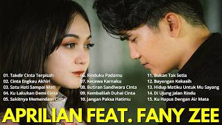 APRILIAN FT. FANY ZEE FULL ALBUM 💔 Lagu Melayu Terbaik | Lagu Galau Viral & Slow Rock Bikin Baper!