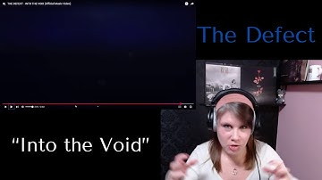 The Defect | "Into the Void" Reaction