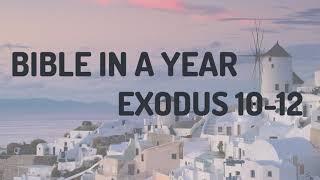 Bible in a Year - Week 5 - Day 5 - EXODUS 10-12