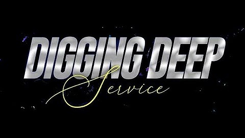 DIGGING DEEP SERVICE  ||  TOPIC: THE MOTIVATION FOR EVANGELISM