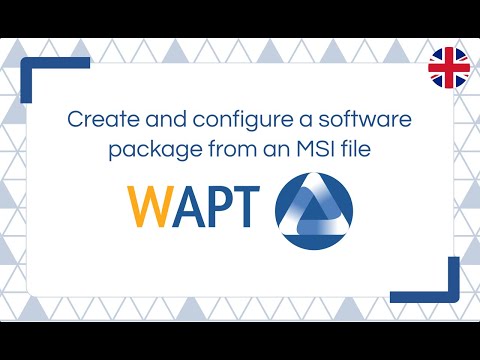 Create and configure a software package from an MSI file with WAPT