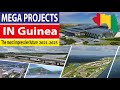 Guinea new projects - projects new in Guinea - Guinea mega projects - Guinea biggest projects