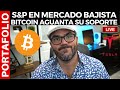 #S&P EN MERCADO BAJISTA - #BITCOIN AGUANTA SU SOPORTE