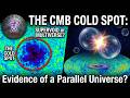 The CMB Cold Spot: Evidence of a Parallel Universe?