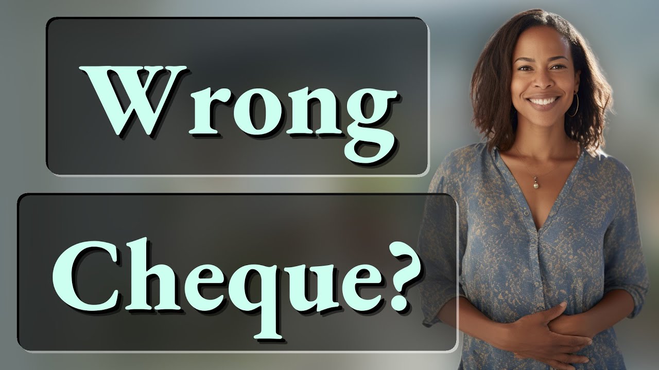 What Happens If You Deposit a Cheque with the Wrong Number?
