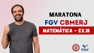Maratona FGV CBMERJ - matemática ex.18