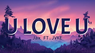 Jax ft.JVKE - u love u[8D Audio]