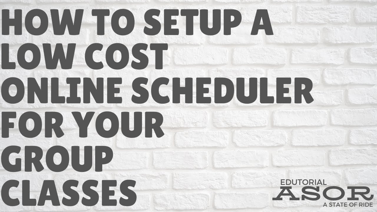 How to set up a LOW COST online scheduler for your group classes | ASOR Edutorial