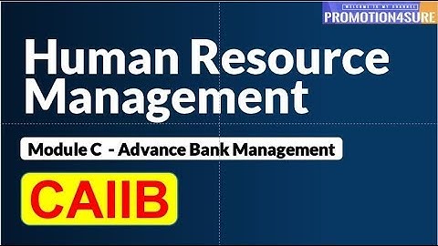 CAIIB | ABM | Module C | Human Resource Mangement Summary