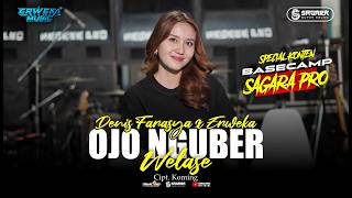 DENIS FARASYA - OJO NGUBER WELASE || ERWEKA MUSIC LIVE BASECAMP SAGARA PRO