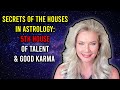 Secrets of the Houses in Astrology: 5th House of Talent and Good Karma