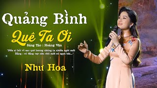 🔥 Đang HÓT🔥Quảng Bình Quê Ta Ơi - Như Hoa | Những Bài Hát Cảm Xúc Về Miền Trung Triệu Người Nghe...