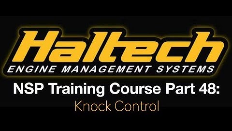 Haltech Elite NSP Training Course Part 48: Knock Control | Evans Performance Academy