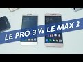 LeEco Le Pro 3 Vs Le Max 2 Speed Test and Comparison