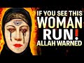 BE AWARE OF THIS MUSLIM WOMAN, ALLAH WARNED US !