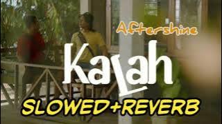 Download lagu AFTERSHINE || KALAH || SLOWED   REVERB