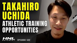 Takahiro Uchida On Taking Athletic Training Opportunities | HNL Movement Podcast Ep. 132 (Pt. 5)