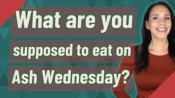 Can you eat anything on Ash Wednesday?