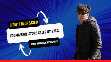 How I Increased eCommerce Store Sales By 273% Using Facebook Messenger Chatbot