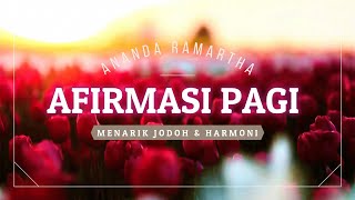 AFIRMASI PAGI ✨ MENARIK JODOH DAN HARMONI ❤️💍🌹☘️🍃