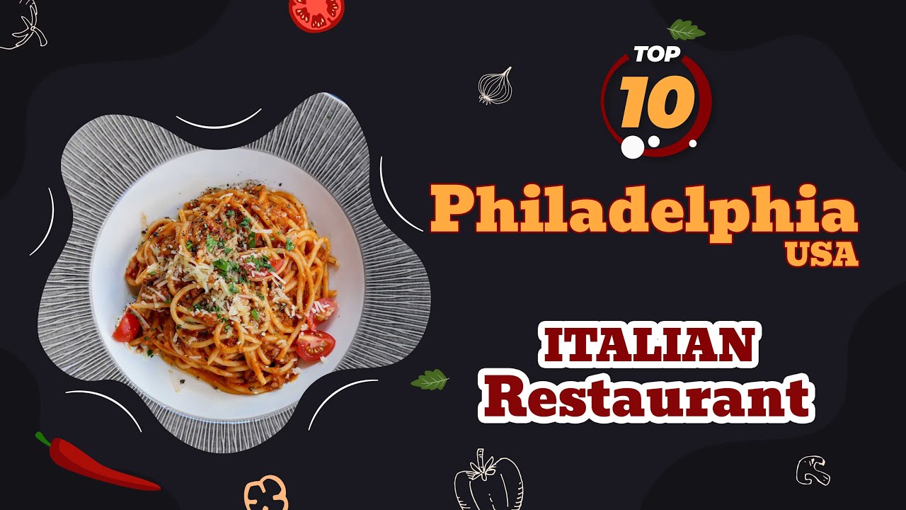 Top 10 Italian Restaurants in Philadelphia, Pennsylvania | USA