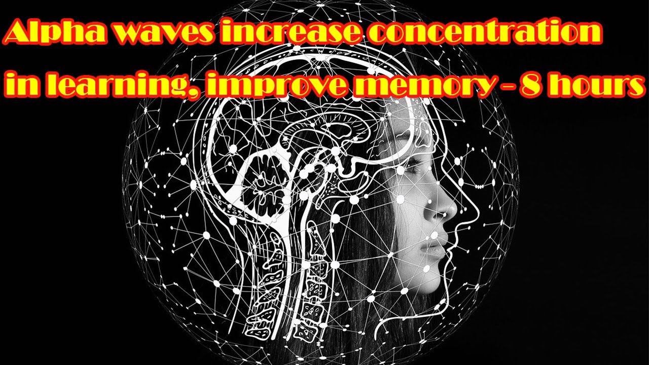 Alpha Wave Process Alpha waves increase concentration in learning, improve memory - 8 ...