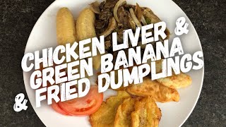 Chicken Liver & Green Banana & Fried Dumplings