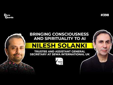Nilesh Solanki - Assistant General Secretary, Sewa International UK- AI, Spirituality, Consciousness