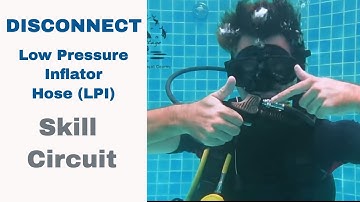 Disconnect LPI Low Pressure Inflator Hose • Divemaster & PADI IDC Skill Circuit