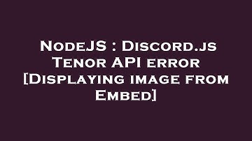 NodeJS : Discord.js Tenor API error [Displaying image from Embed]