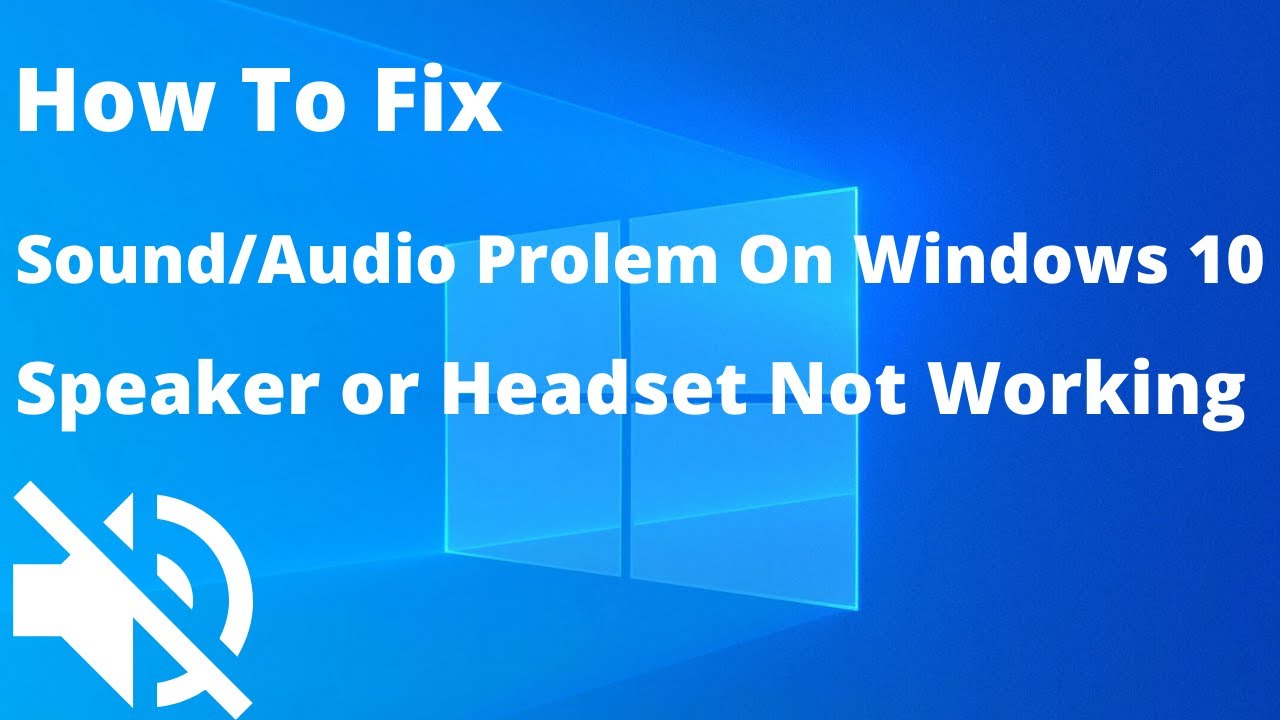 How To Fix Audio Sound External Speaker Not Working On Windows 10