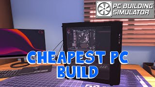 Absolute CHEAPEST PC Build Possible!? PC Building Simulator (Version 1.8)