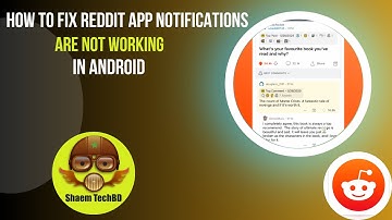How to Fix Reddit App Notifications Are Not Working in Android After New Updates