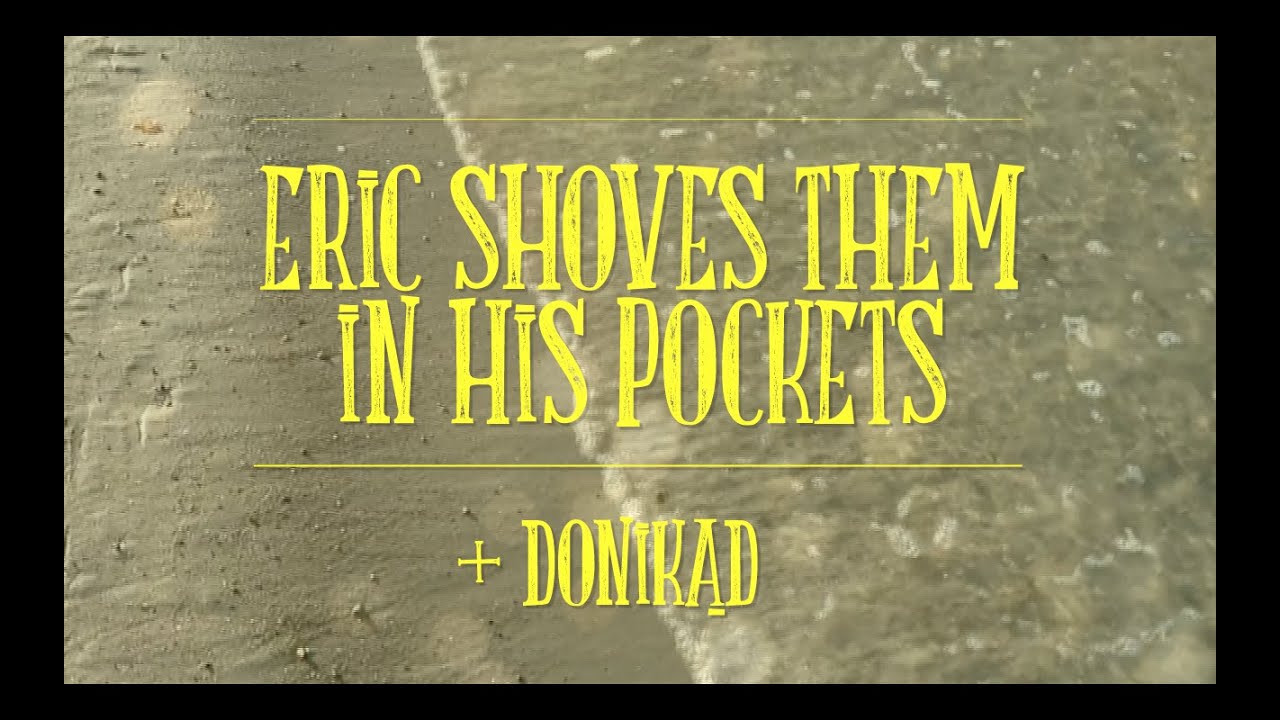 Eric Shoves Them In His Pockets