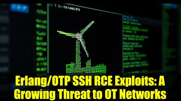Erlang/OTP SSH RCE Exploits: A Growing Threat to OT Networks